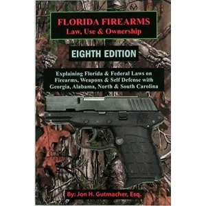 Florida Firearms Law, Use, Own