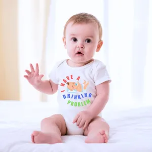 I Have a Drinking Problem Onesie for Babies