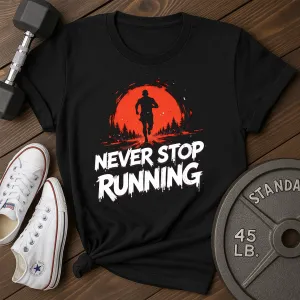 Never Stop T-Shirt