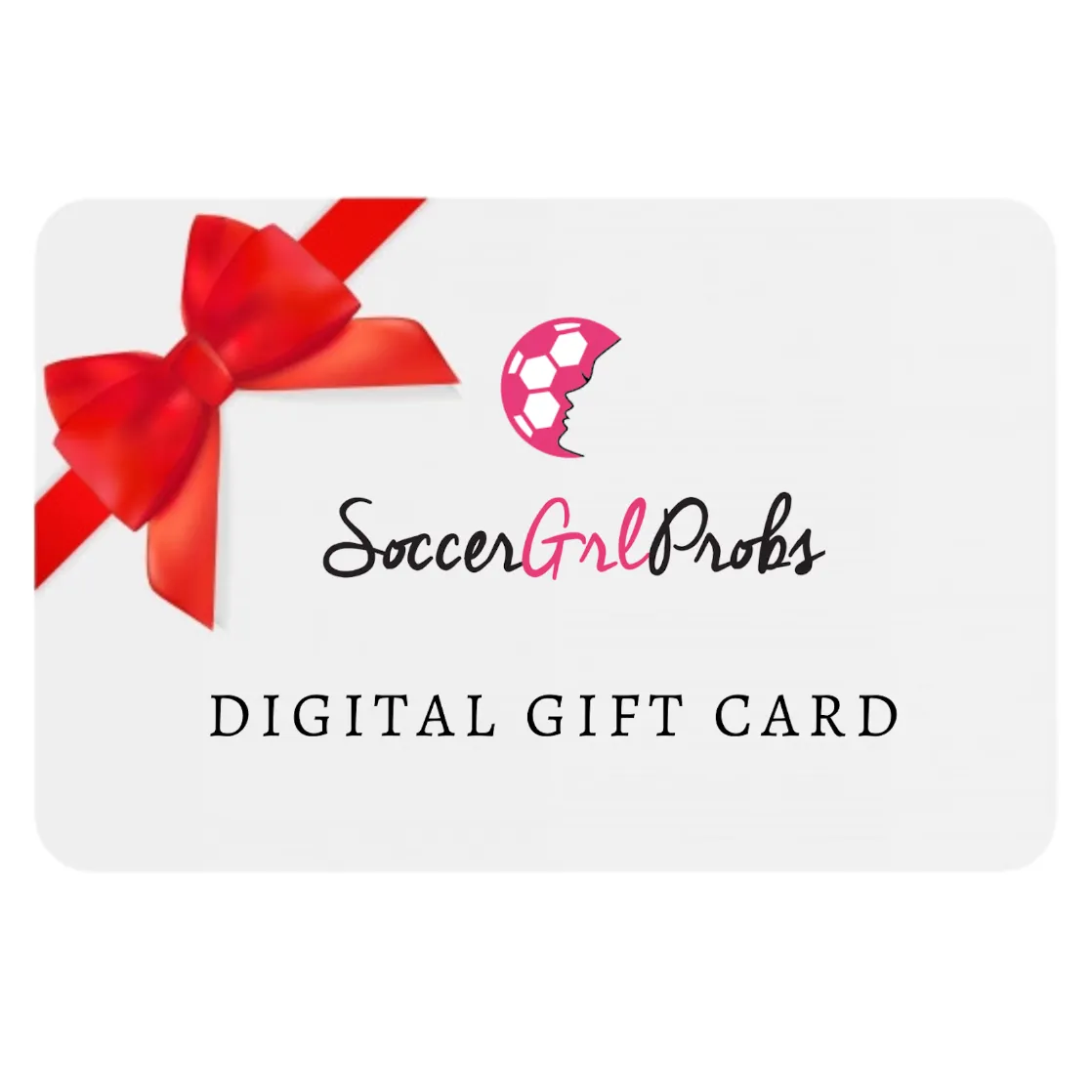 SoccerGrlProbs E-Gift Card